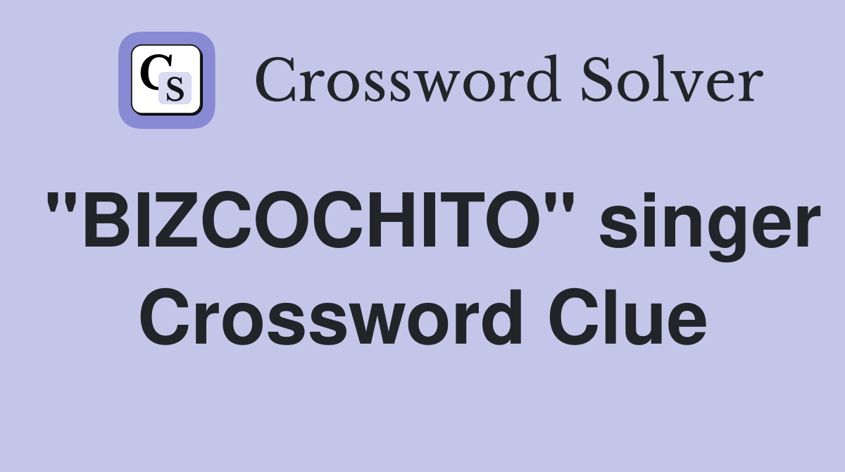 "BIZCOCHITO" singer Crossword Clue