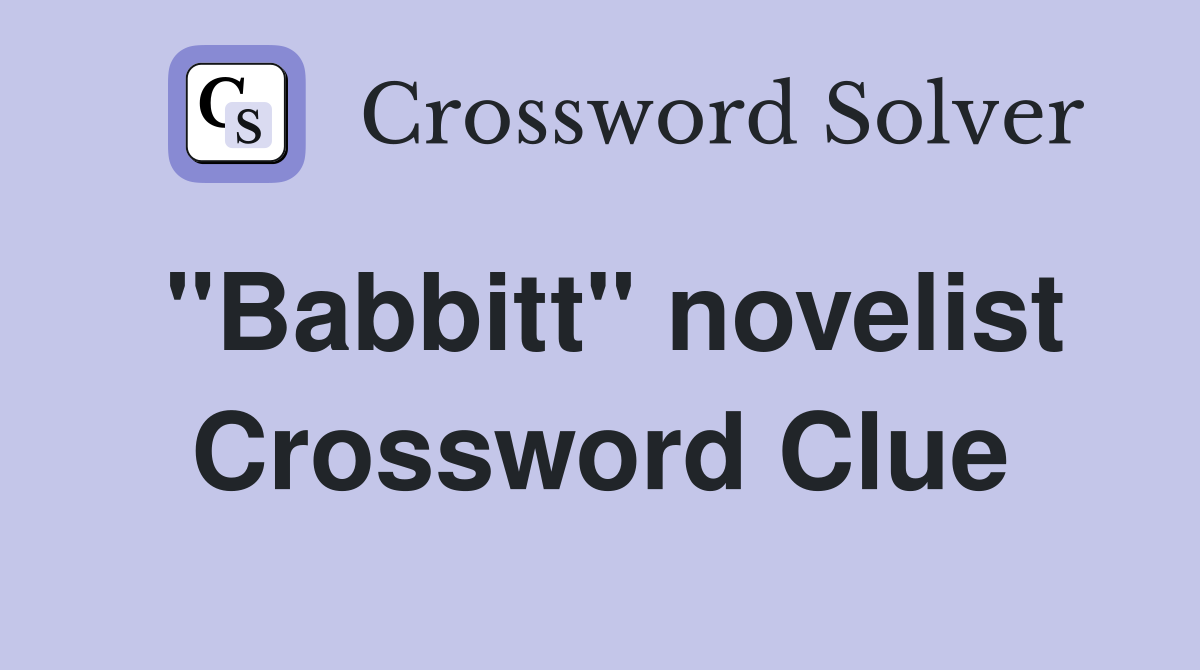 "Babbitt" novelist Crossword Clue