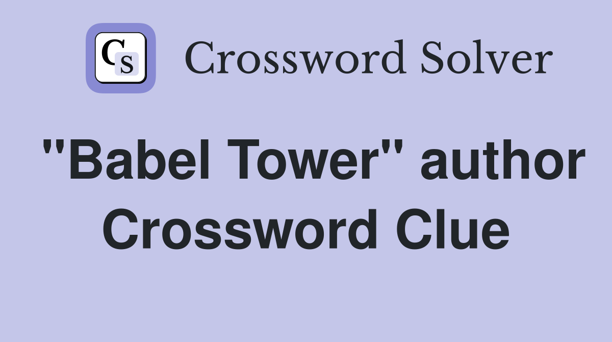"Babel Tower" author Crossword Clue