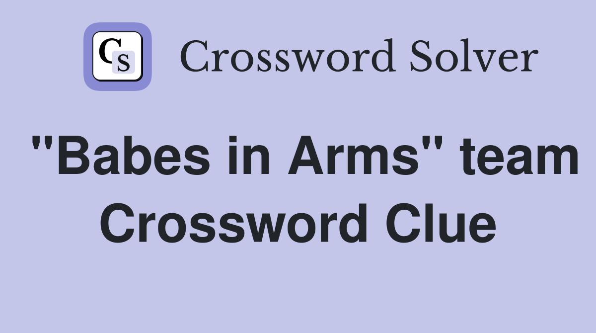 "Babes in Arms" team Crossword Clue