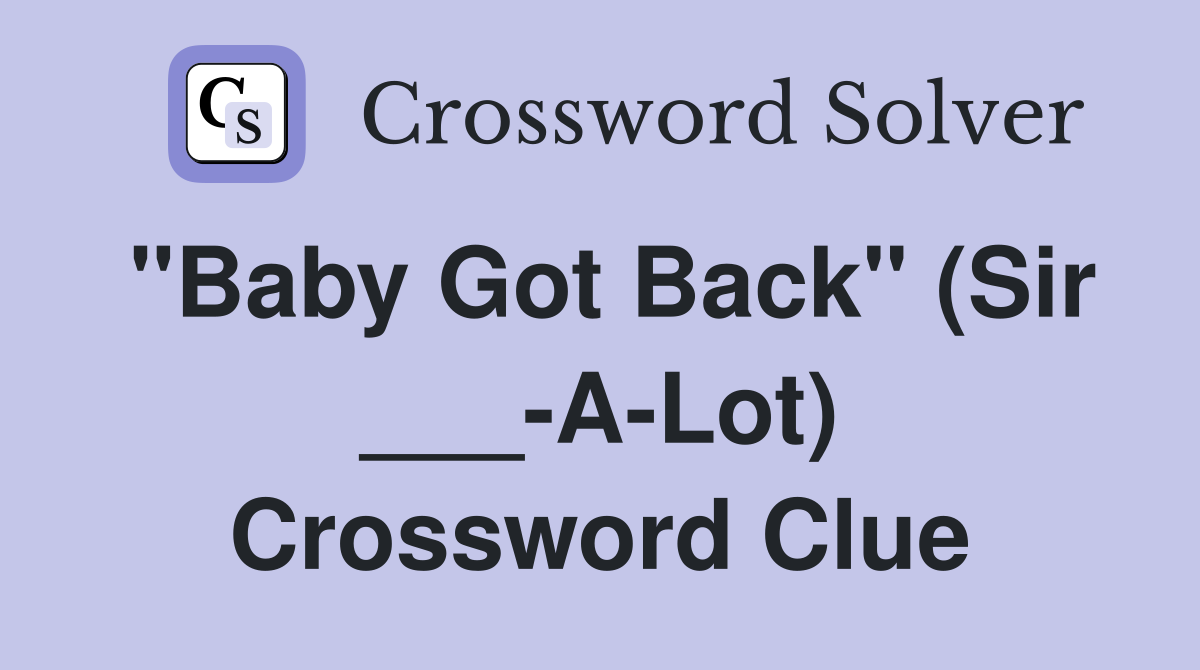 "Baby Got Back" (Sir ___-A-Lot) Crossword Clue