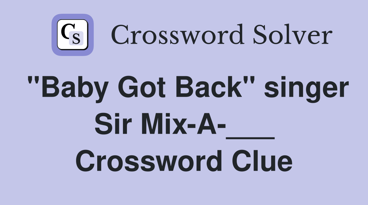 "Baby Got Back" singer Sir Mix-A-___ Crossword Clue