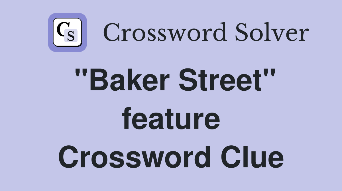"Baker Street" feature Crossword Clue