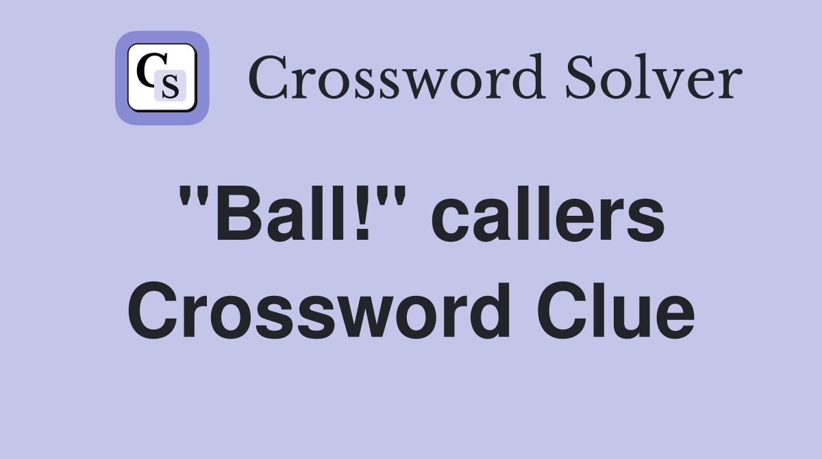 "Ball!" callers Crossword Clue