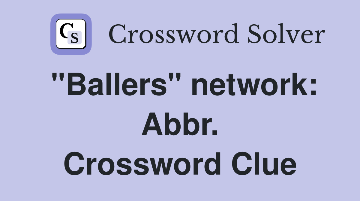 "Ballers" network: Abbr. Crossword Clue