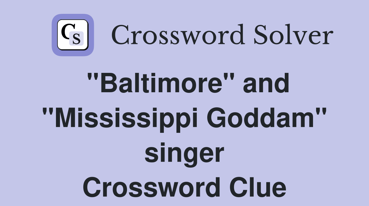 "Baltimore" and "Mississippi Goddam" singer Crossword Clue