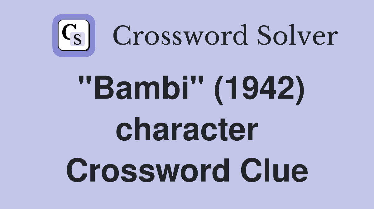 "Bambi" (1942) character Crossword Clue