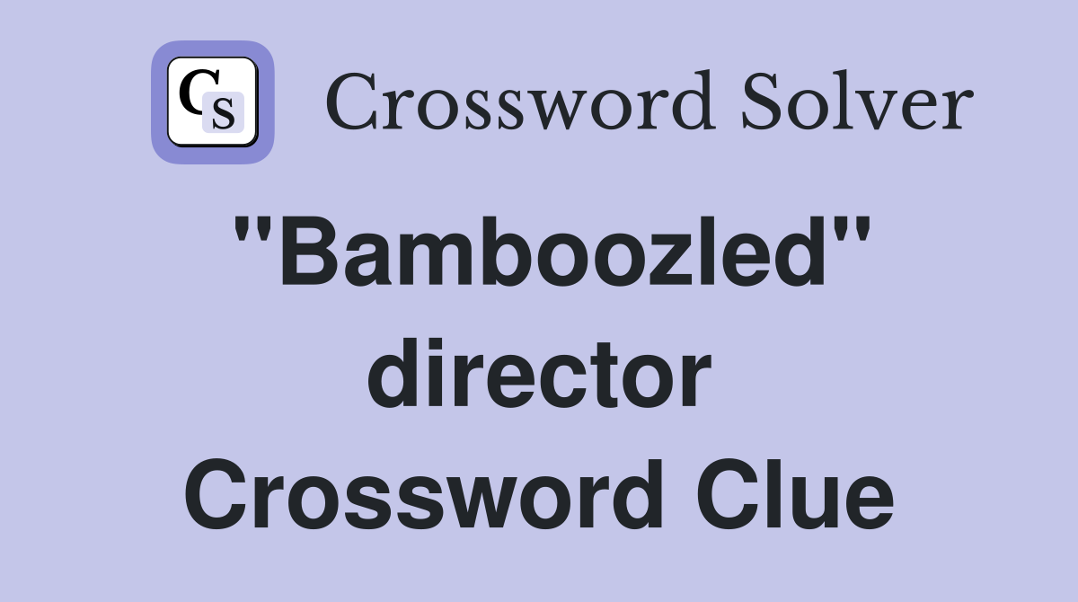"Bamboozled" director Crossword Clue