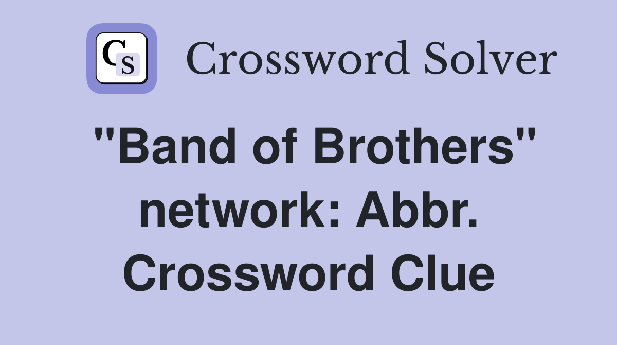 "Band of Brothers" network: Abbr. Crossword Clue