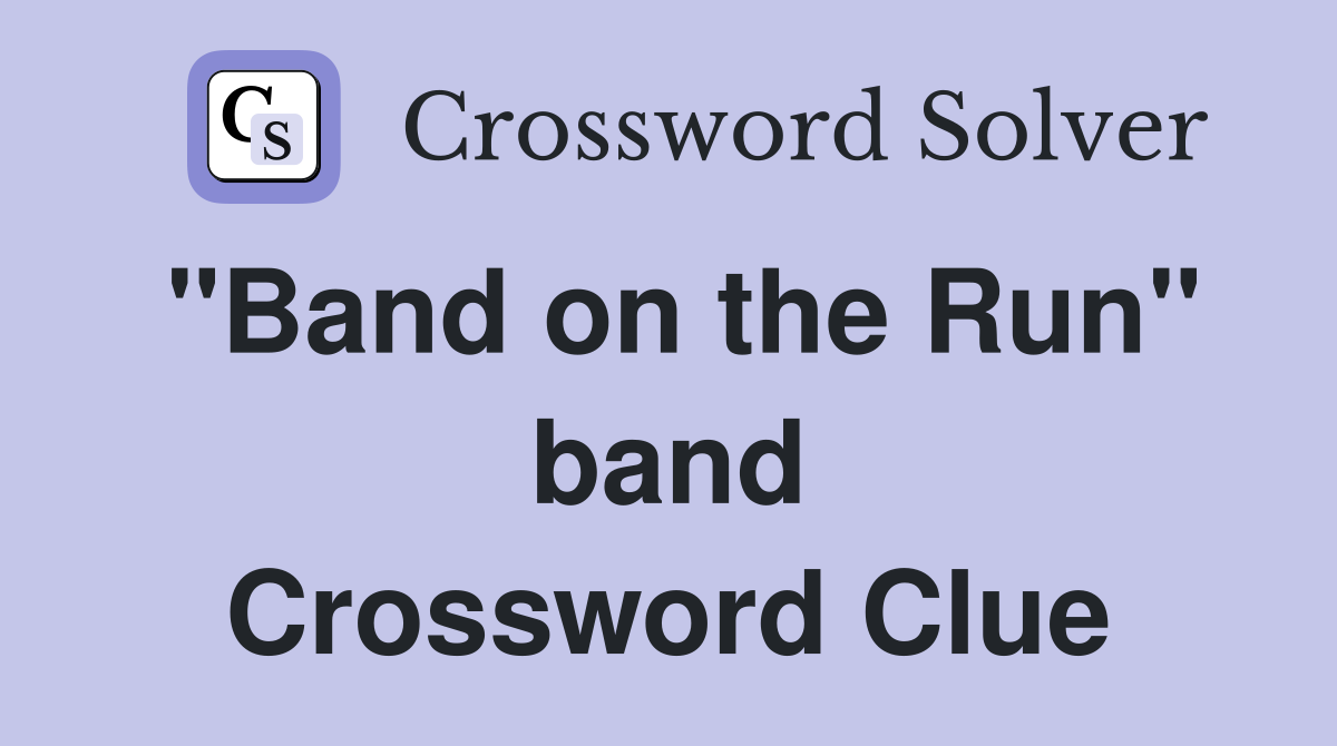 "Band on the Run" band Crossword Clue