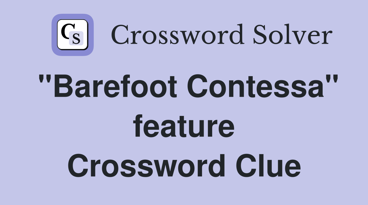 "Barefoot Contessa" feature Crossword Clue