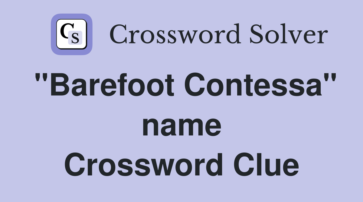 "Barefoot Contessa" name Crossword Clue