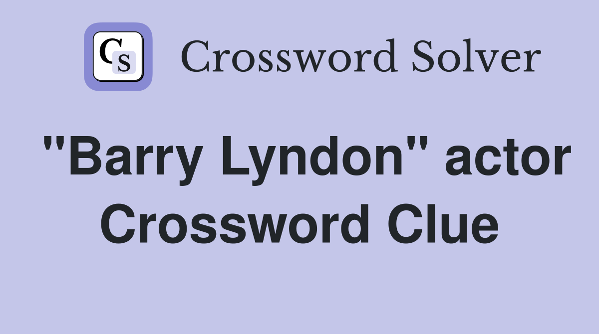 "Barry Lyndon" actor Crossword Clue