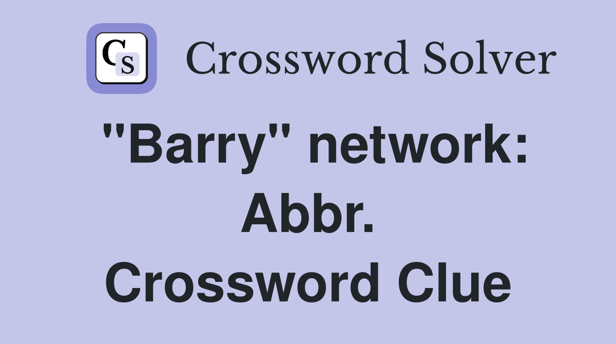 "Barry" network: Abbr. Crossword Clue