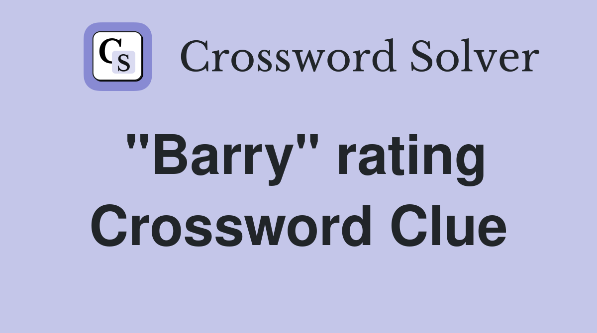 "Barry" rating Crossword Clue