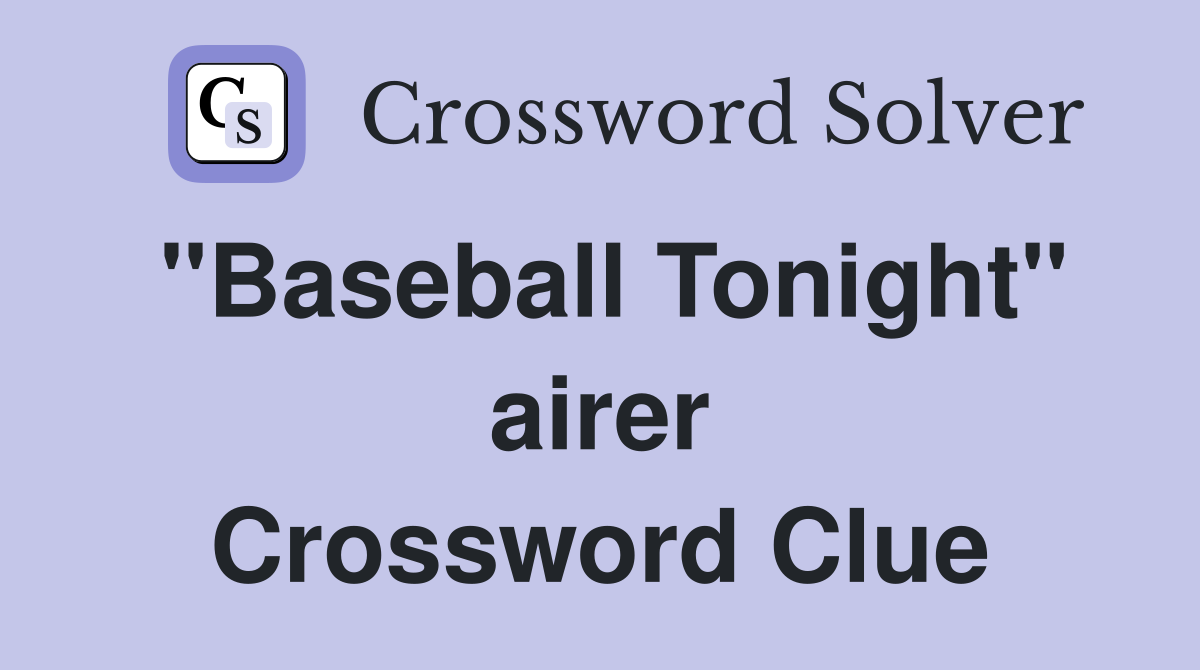 "Baseball Tonight" airer Crossword Clue
