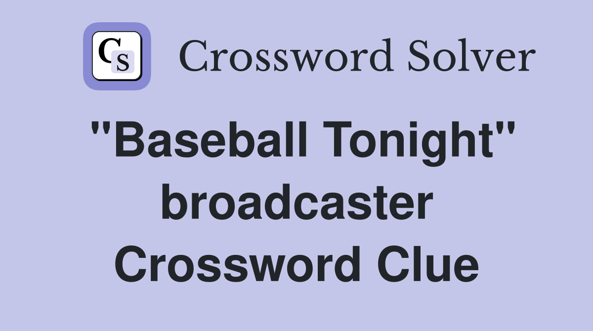 "Baseball Tonight" broadcaster Crossword Clue