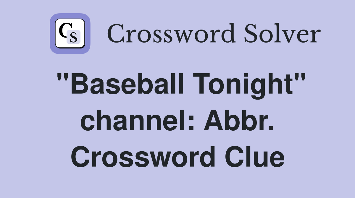 "Baseball Tonight" channel: Abbr. Crossword Clue