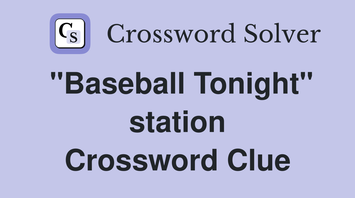 "Baseball Tonight" station Crossword Clue