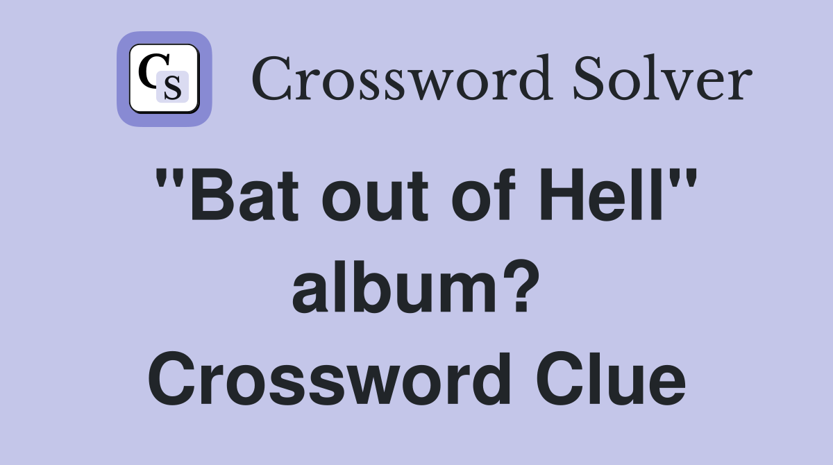 "Bat out of Hell" album? Crossword Clue