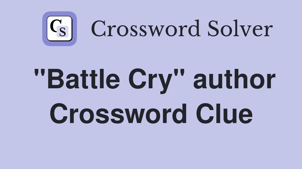 "Battle Cry" author Crossword Clue