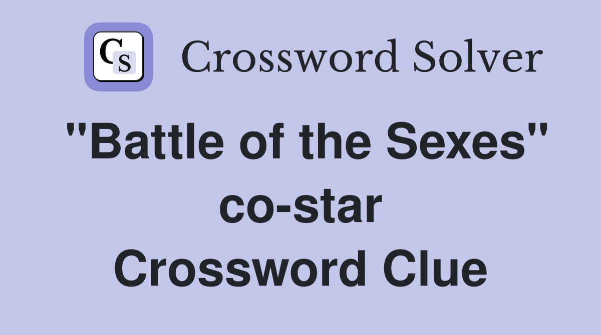 "Battle of the Sexes" co-star Crossword Clue