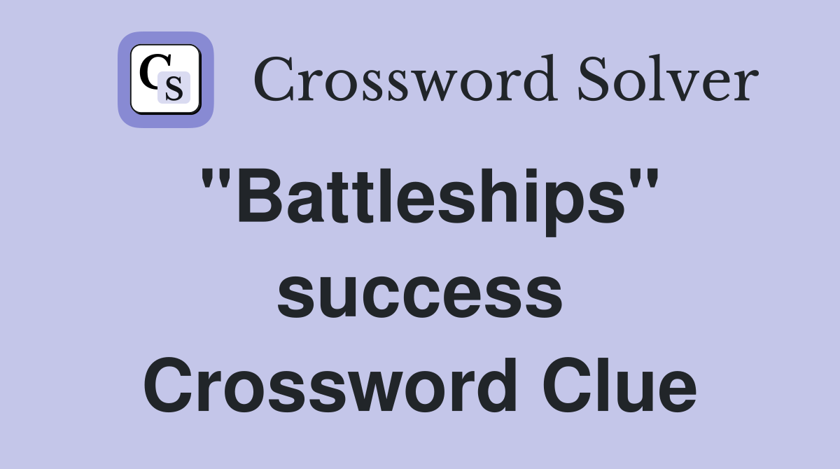 "Battleships" success Crossword Clue