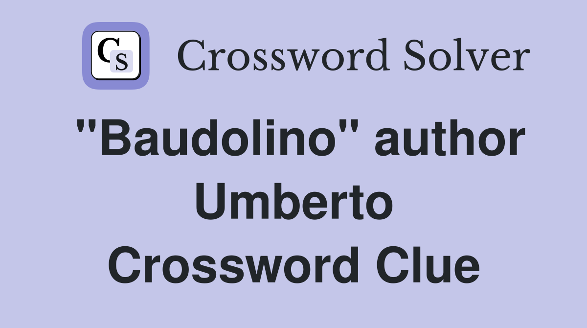 "Baudolino" author Umberto Crossword Clue