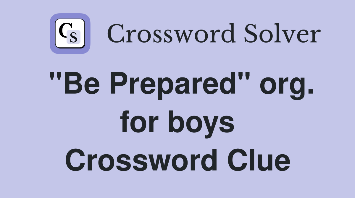 "Be Prepared" org. for boys Crossword Clue