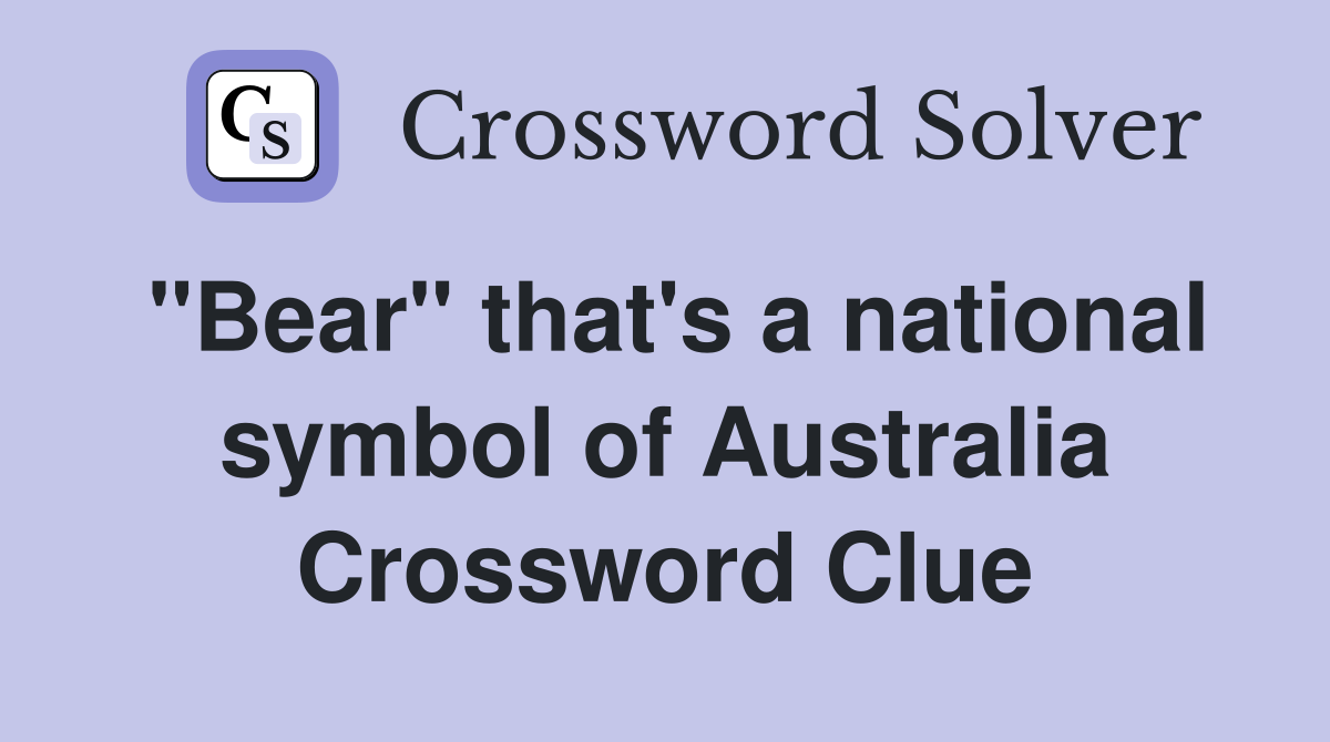 "Bear" that's a national symbol of Australia Crossword Clue