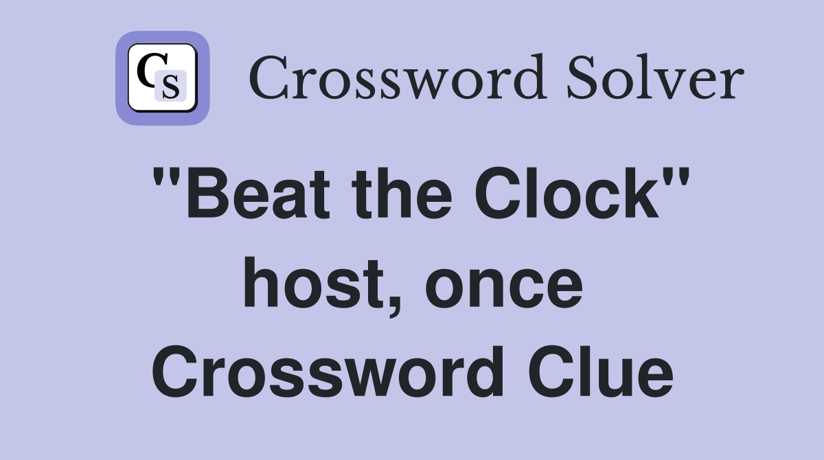 "Beat the Clock" host, once Crossword Clue