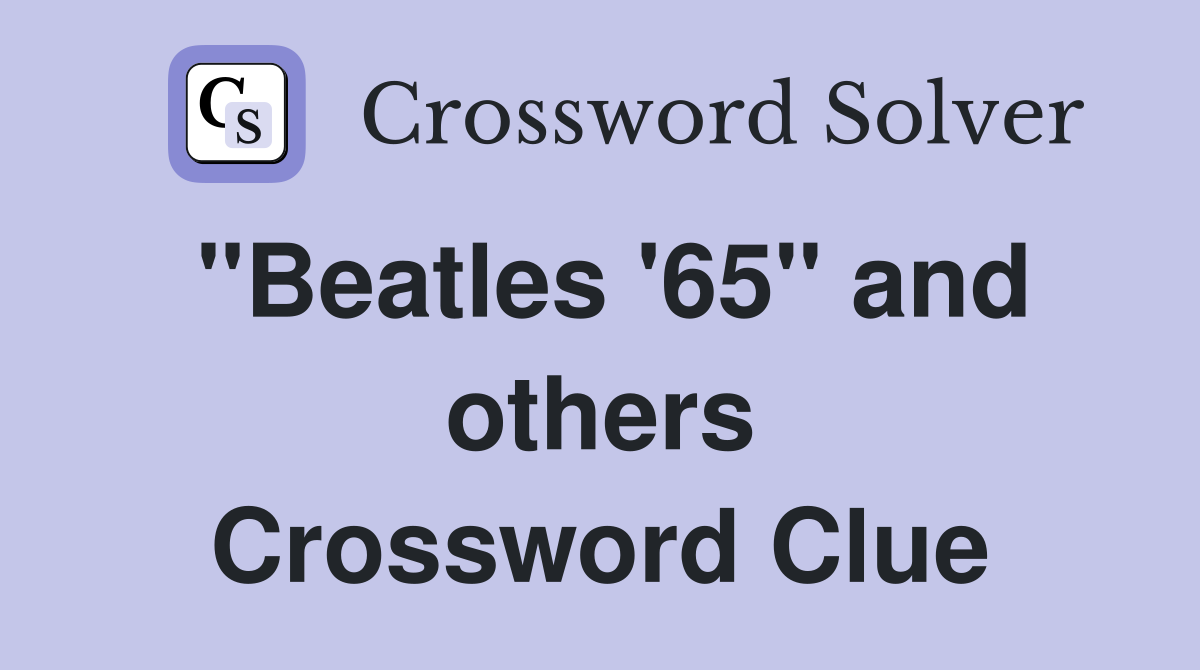 "Beatles '65" and others Crossword Clue