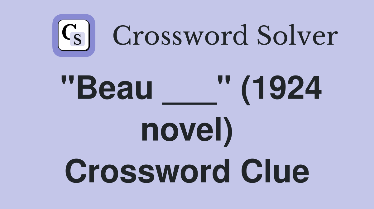 "Beau ___" (1924 novel) Crossword Clue