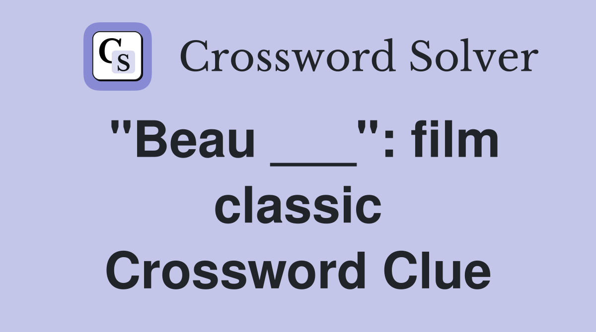 "Beau ___": film classic Crossword Clue