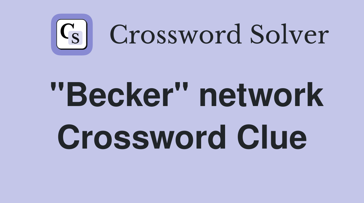 "Becker" network Crossword Clue