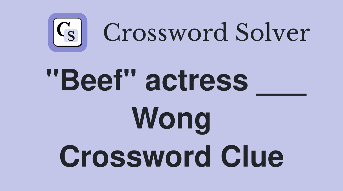 "Beef" actress ___ Wong Crossword Clue