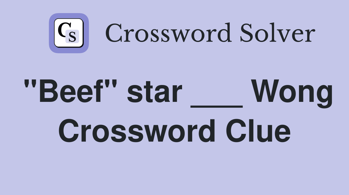 "Beef" star ___ Wong Crossword Clue