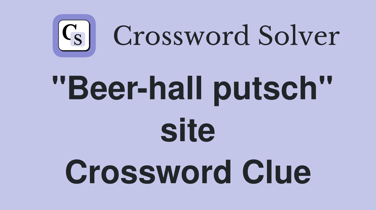 "Beer-hall putsch" site Crossword Clue