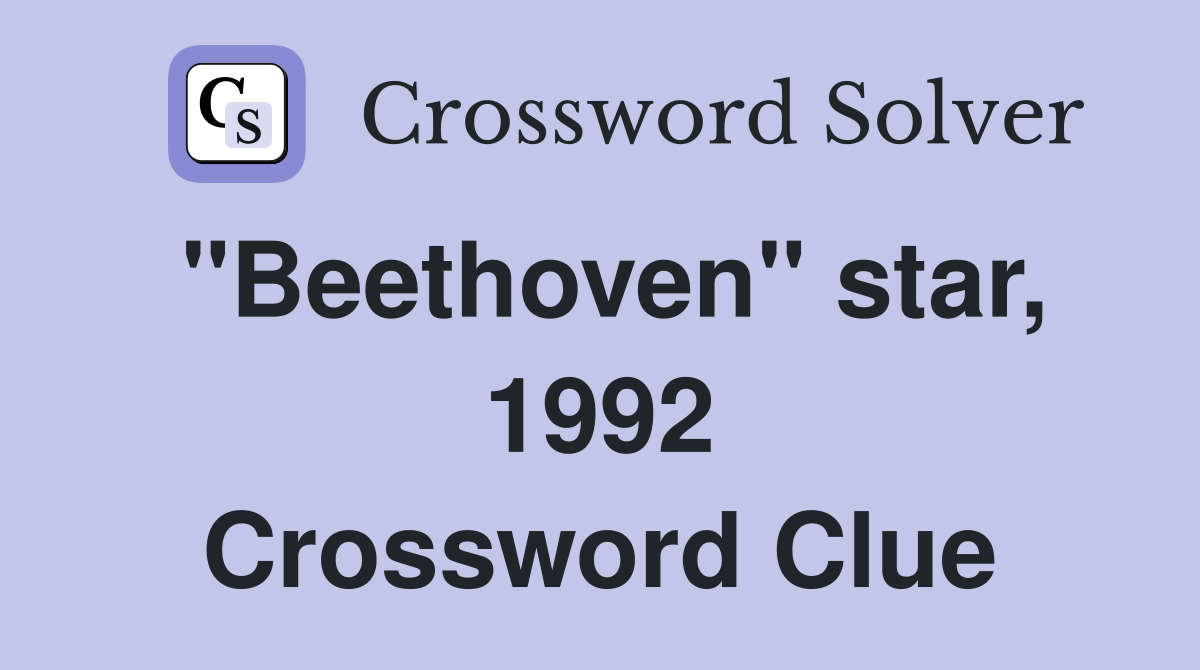 "Beethoven" star, 1992 Crossword Clue