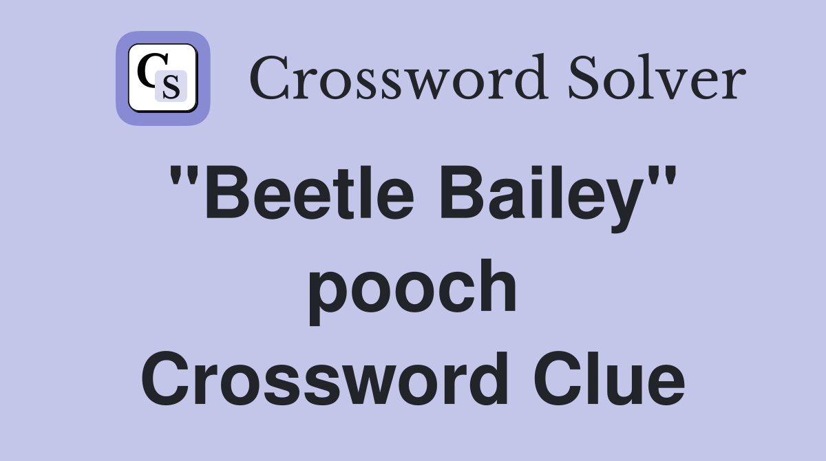 "Beetle Bailey" pooch Crossword Clue