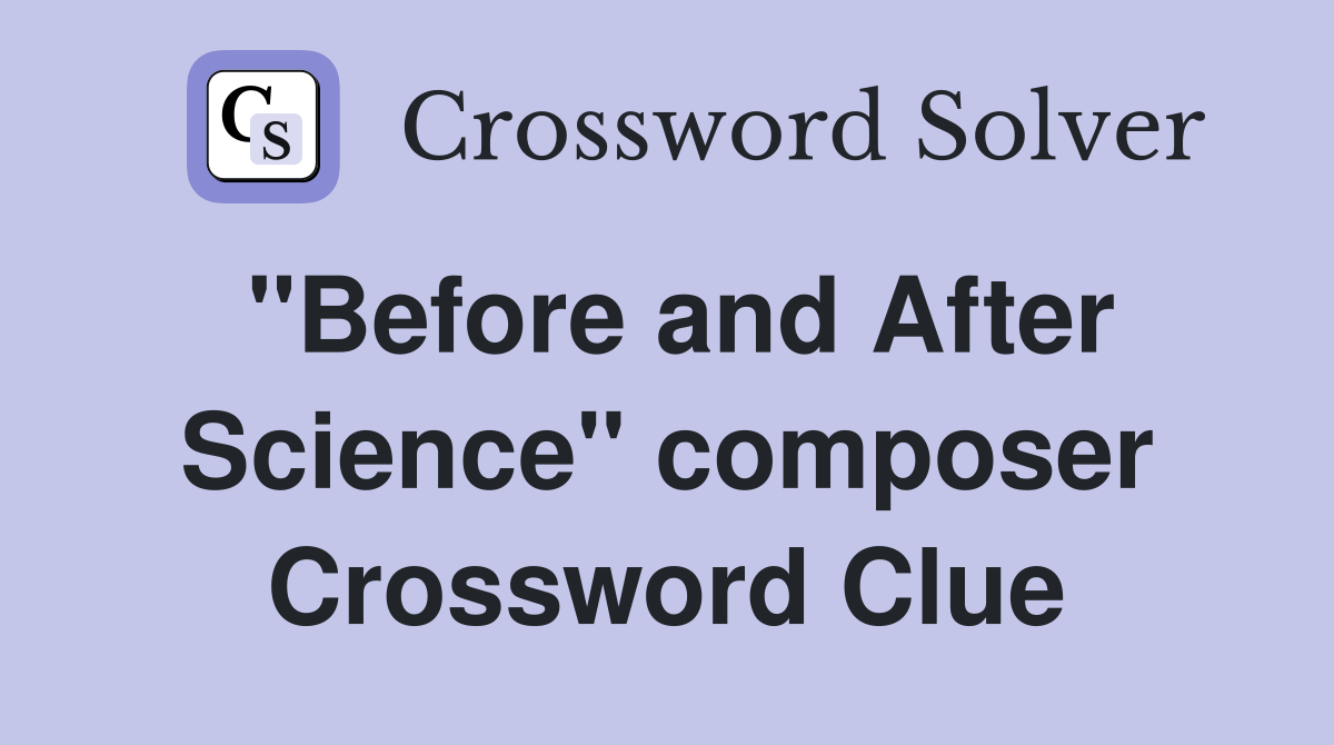 "Before and After Science" composer Crossword Clue