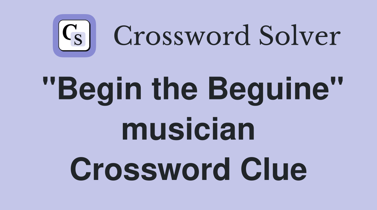 "Begin the Beguine" musician Crossword Clue