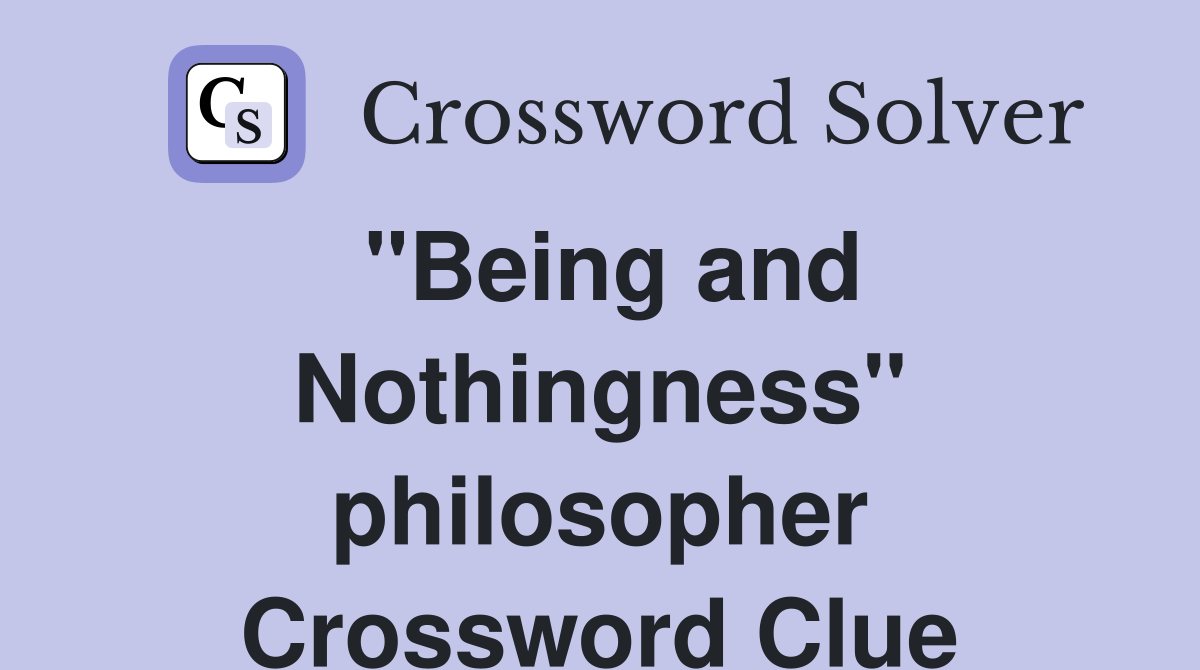 "Being and Nothingness" philosopher Crossword Clue