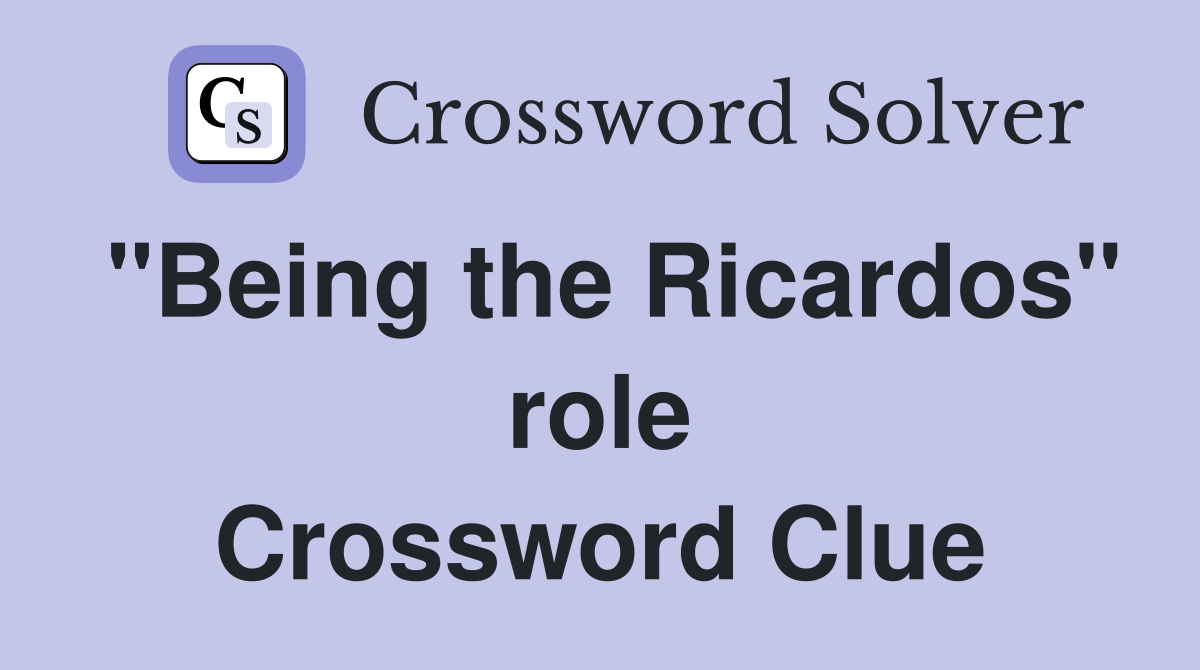 "Being the Ricardos" role Crossword Clue