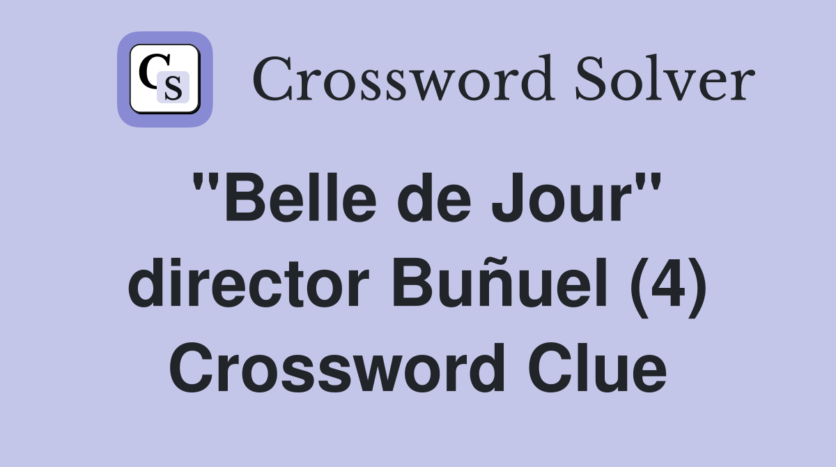 "Belle de Jour" director Buñuel (4) Crossword Clue