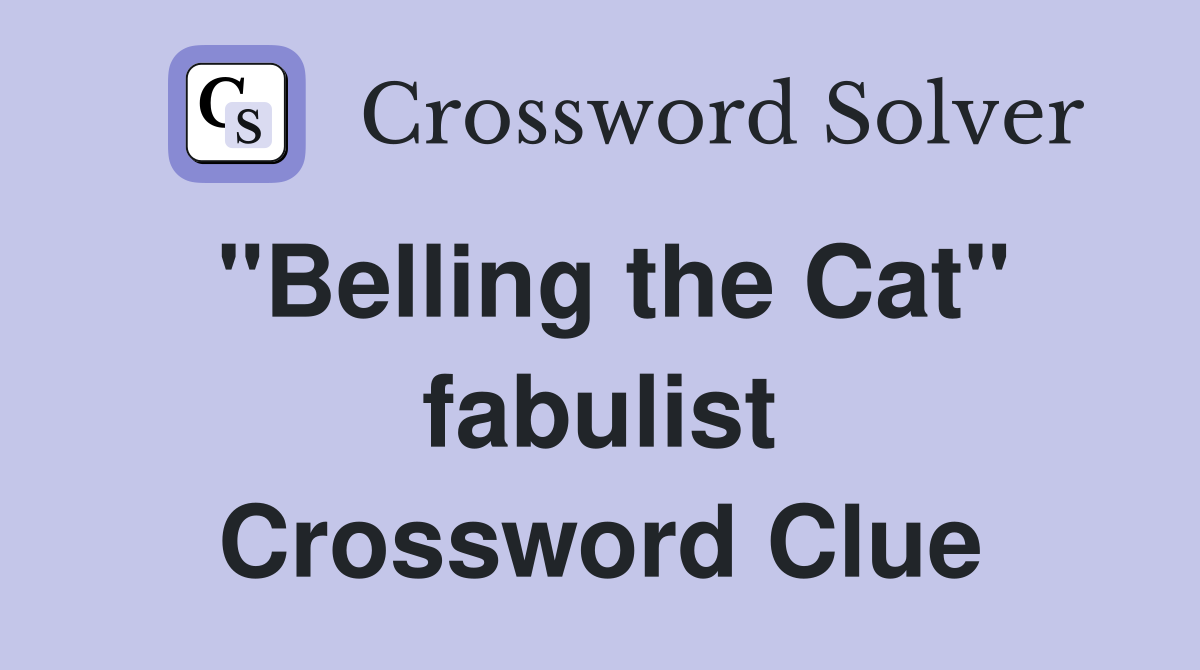 "Belling the Cat" fabulist Crossword Clue