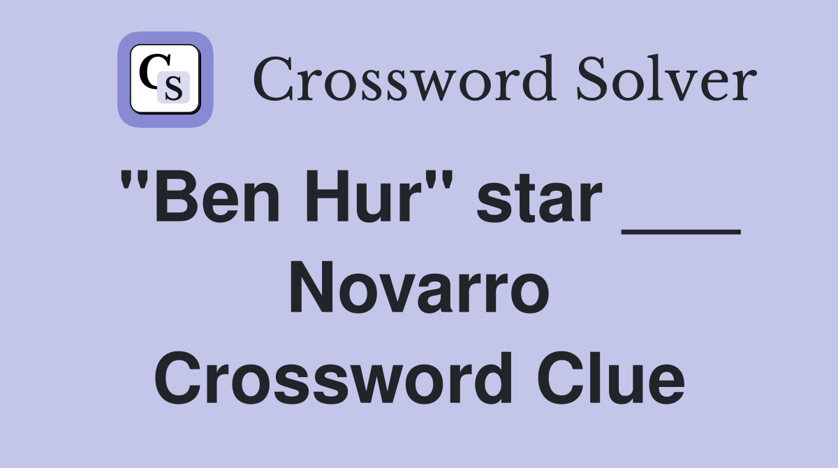 "Ben Hur" star ___ Novarro Crossword Clue