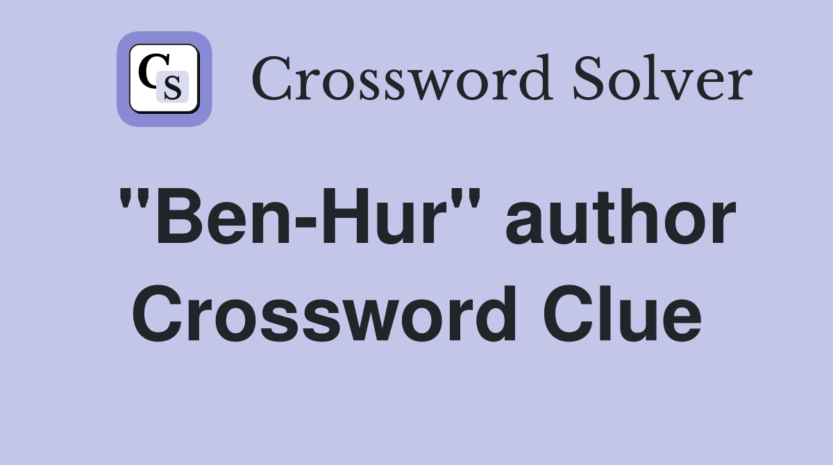 "Ben-Hur" author Crossword Clue