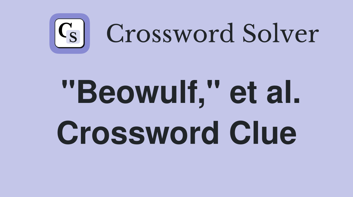 "Beowulf," et al. Crossword Clue