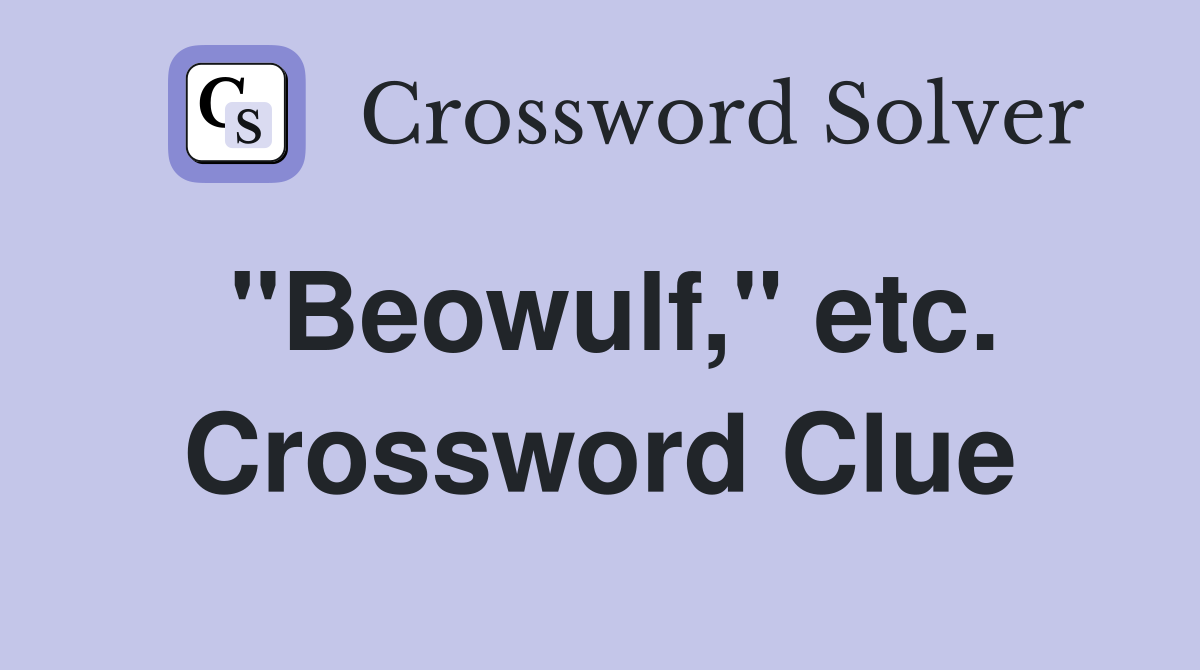 "Beowulf," etc. Crossword Clue